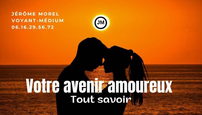 avenir amoureux avec une personne par jérôme morel voyant